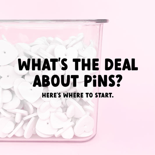 Pins: The Deets